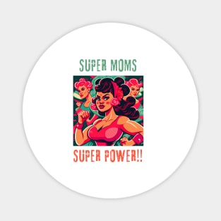 mothers day - super moms super power Magnet